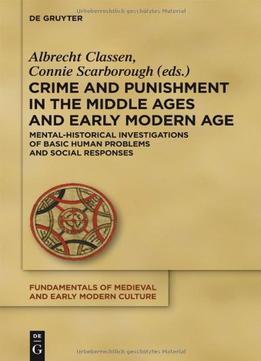Crime And Punishment In The Middle Ages And Early Modern Age