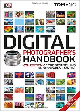 Digital Photographer’S Handbook