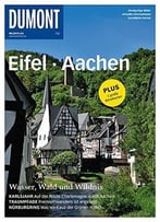 Dumont Bildatlas Eifel, Aachen: Wasser, Wald Und Wildnis