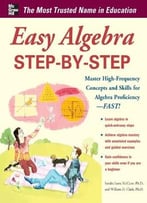Easy Algebra Step-By-Step (Easy Step-By-Step Series)