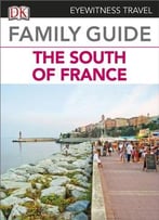 Eyewitness Travel Family Guide To France – The South Of France