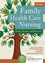 Family Health Care Nursing: Theory, Practice, And Research, 5 Edition