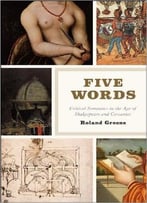Five Words: Critical Semantics In The Age Of Shakespeare And Cervantes