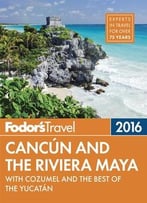 Fodor’S Cancun & The Riviera Maya