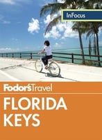 Fodor’S In Focus Florida Keys With Key West, Marathon & Key Largo