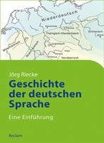 Geschichte Der Deutschen Sprache : Eine EinfüHrung