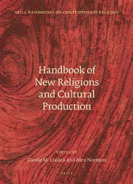 Handbook Of New Religions And Cultural Production