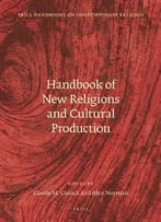 Handbook Of New Religions And Cultural Production