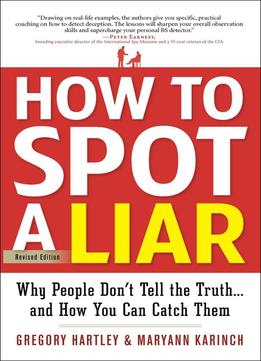 How To Spot A Liar: Why People Don’T Tell The Truth… And How You Can Catch Them, 2 Edition