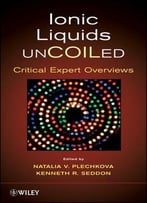 Ionic Liquids Uncoiled: Critical Expert Overviews