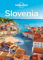 Lonely Planet Slovenia, 8 Edition (Travel Guide)