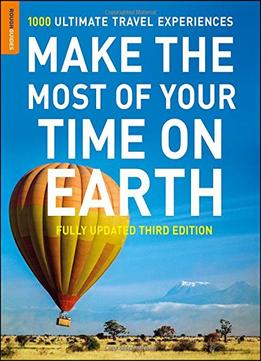 Make The Most Of Your Time On Earth (3Rd Edition)