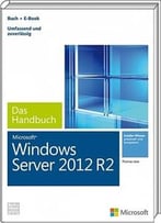 Microsoft Windows Server 2012 R2 – Das Handbuch: Das Ganze Softwarewissen