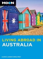Moon Living Abroad In Australia, 2nd Edition