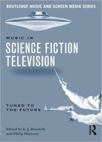 Music In Science Fiction Television: Tuned To The Future