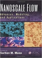 Nanoscale Flow: Advances, Modeling, And Applications