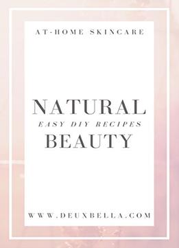 Natural Beauty: Easy Diy Skincare Recipes