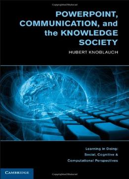 Powerpoint, Communication, And The Knowledge Society