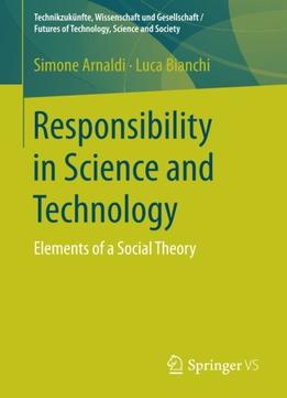 Responsibility In Science And Technology