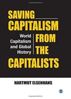 Saving Capitalism From The Capitalists: World Capitalism And Global History