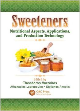 Sweeteners: Nutritional Aspects, Applications, And Production Technology