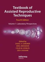 Textbook Of Assisted Reproductive Techniques, Fourth Edition