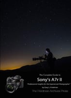 The Complete Guide To Sony’S Alpha 7r Ii