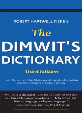 The Dimwit’S Dictionary, 3Rd Edition