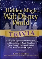 The Hidden Magic Of Walt Disney World Trivia