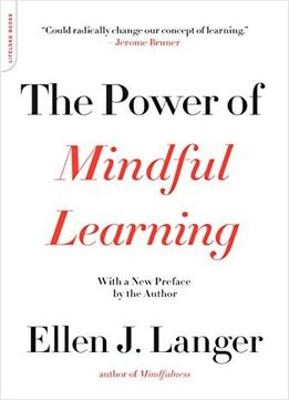 The Power Of Mindful Learning