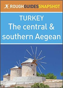 The Rough Guide Snapshot Turkey: The Central And Southern Aegean