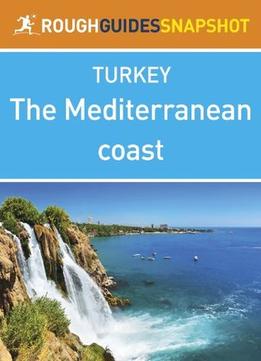 The Rough Guide Snapshot Turkey: The Mediterranean Coast