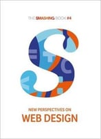 The Smashing Book #4 – New Perspectives On Web Design