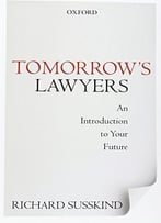 Tomorrow’S Lawyers: An Introduction To Your Future