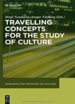 Travelling Concepts For The Study Of Culture