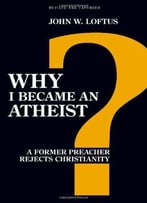 Why I Became An Atheist