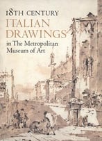 18th Century Italian Drawings In The Metropolitan Museum Of Art