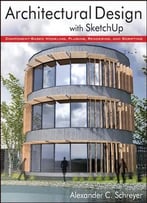 Architectural Design With Sketchup, Enhanced Edition