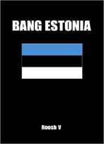 Bang Estonia: How To Sleep With Estonian Women In Estonia