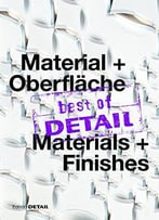 Best Of Detail Material + Oberfläche/ Best Of Detail Materials + Finishes: Highlights Aus Detail / Highlights From Detail