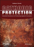 Cathodic Protection: Industrial Solutions For Protecting Against Corrosion