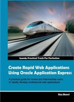 Create Rapid Web Applications Using Oracle Application Express