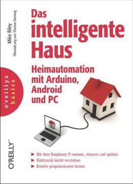 Das Intelligente Haus – Heimautomation Mit Arduino, Android Und Pc