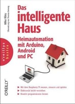 Das Intelligente Haus – Heimautomation Mit Arduino, Android Und Pc