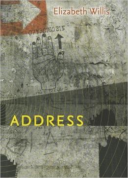 Elizabeth Willis – Address (Wesleyan Poetry Series)