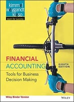Financial Accounting, Binder Ready Version: Tools For Business Decision Making, 8th Edition