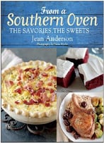 From A Southern Oven: The Savories, The Sweets