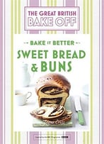 Great British Bake Off – Bake It Better: Sweet Bread & Buns No. 7