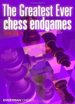 Greatest Ever Chess Endgames