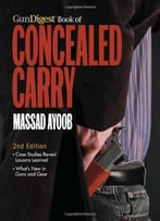 Gun Digest Book Of Concealed Carry
